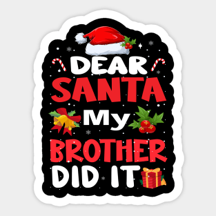 Dear Santa My Brother Did It Sticker